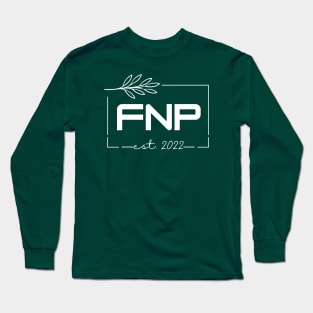 Nurse - FNP est.2022 Long Sleeve T-Shirt